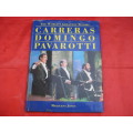 `The World`s Greatest Tenors.  Carreras, Domingo and Pavarotti`  Hard cover.