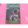 `The Cheetahs of de Wildt`  Ann van Dyk`s story of the struggle to save the Cheetah.  Soft cover.