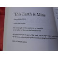 SIGNED  `This Earth is Mine`  Dee Andrew.  Soft cover.