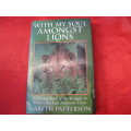 `With my Soul Amongst Lions`  Gareth Patterson.  Hard cover.