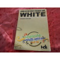 `Some of my best friends are white`  Ndumiso Ngcobo.  Hard cover.