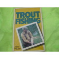`Trout Fishing`  Trevor Housby.  Hard cover.