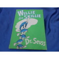`Willie die Skillie`  Afrikaans.  Dr. Seuss.  Hard cover.