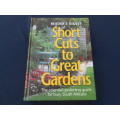 `Short Cuts to Great Gardens`  Reader`s Digest.  Hard cover.