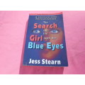 `Searching for the Girl with the Blue Eyes`  Jess Stearn.  Soft cover.