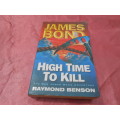 `James Bond 007  High Time to Kill`  Soft cover.  Raymond Benson.