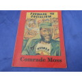 `Comrade Moss`  Soft cover.