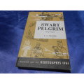 `Swart Pelgrim`  F.A. Venter.  Hard cover.
