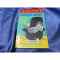 `Horrid  Henry and the Comfy Black Chair`  Soft cover.