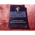 `A Jump for Life`  A Survivor`s Journal from Nazi-Occupied Poland.  R. Altbeker Cyprus.  Soft cover.