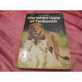 `The White Lions of Timbavati`  Hard cover.