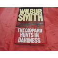 `The Leopard Hunts in Darkness`  Wilbur Smith.  Hard cover.