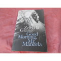 `Good Morning, Mr. Mandela`.    Zelda la Grange.  Soft cover.