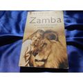 `Zamba`  The True Story of the Greatest Lion that Ever Lived.  Soft cover.