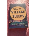 `When a village sleeps`   Sindiwe Magona.  Soft cover.