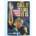 Call It Like It Is: The Jonathan Kaplan Story - SIGNED - by Jonathan Kaplan, Mike Behr