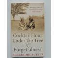 Cocktail Hour Under the Tree of Forgetfulness - SIGNED - Alexandra Fuller