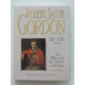 Robert Jacob Gordon, 1743-1795: The man and his travels at the Cape - Patrick Cullinan