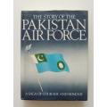 The Story Of The Pakistan Air Force. A Saga Of Courage And Honour -