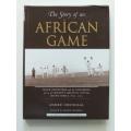 The Story Of An African Game: Black Cricketers And  ..., South Africa  1850-2003. - by A Odendaal