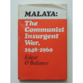 Malaya: The Communist Insurgent War, 1948-1960 - Edgar O`Ballance