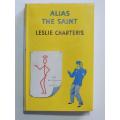 Alias The Saint - First Edition - by Leslie Charteris