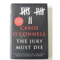 The Jury Must Die - First Edition - by Carol O`Connell