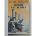 The bull and the Spear -  Corum Book 4 - Michael Moorcock