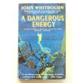 A Dangerous Energy - John Whitbourn