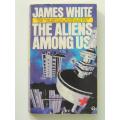 The Aliens Among Us - James White