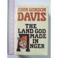The Land God Made in Anger - First Edition - John Gordon Davis