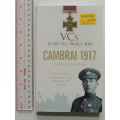 VCs of the First World War: Cambrai 1917 - Gerald Gliddon