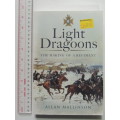 Light Dragoons The Making of a Regiment - Allan Mallison