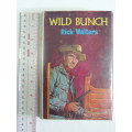 Wild Bunch - First Edition - Rick Walters    SCARCE