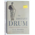 The Distant Drum  A Memoir of a Guardsman in the the Great War - F.E. Noakes