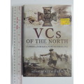 VCs of the North: Cumbria, Durham and Northumberland - Alan Whitworth