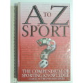 A to Z of Sport The Compendium of Sporting Knowledge - Trevor Montague