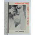 Spirit of the Empty Hand - Stan Schmidt