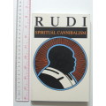 Spiritual Cannibalism Swami Rudrananda - Rudi