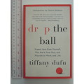 drop the ball - Tiffany Dufu