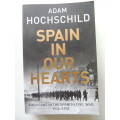 Spain In Our Hearts Americans In The Spanish Civil War 1936 - 1939   Adam Hochschild