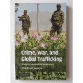 Crime, War, And Global Trafficking , Designing International Cooperation - Christine Jojarth