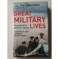 The Times Great Military Lives Leadership And Courage   ed Guy Liardet and Michael Tillotson