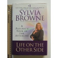 Life On The Other Side  A Psychic`s Tour Of The Afterlife - Sylvia Browne