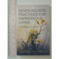 Seven Holistic Practices for Harmonious Living, A Self-Healing Journey to Freedom - Kyung Yi-O`Kelly