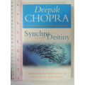 Synchro Destiny, Harnessing the Infinite Power of Coincidence to Create Miracles - Deepak Chopra