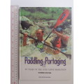 Paddling and Portaging 50 Years of Duzi Canoe Marathon - Inscribed to D Watts -  T Whitfield, S Camp