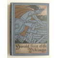Harald First Of The Vikings -  Captain Charles Young - 1909 First Ed.
