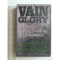 Vain Glory A Miscellany Of The Great War 1914 - 1918 - ed Guy Chapman