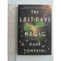 The Last Days of Magic - Mark Tomkins